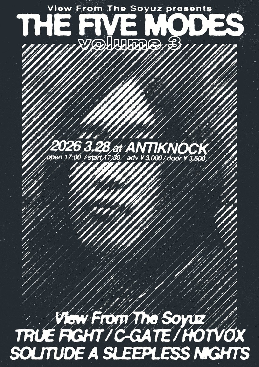 【次回ソリ男】
3/28(sat) <a href="/vfts_freehill/">View From The Soyuz</a> pre.
 “THE FIVE MODES volume 3”
at <a href="/antiknock1985/">ANTIKNOCK</a> 

OPEN/START: 17:00 / 17:30
ADV/DOOR: ¥3,000 / ¥3,500

ご予約は予約フォームまたはLivePocketより承っております。

✅予約フォーム
forms.gle/YK4cCbEX9EcdF8…

🎫LivePocket
livepocket.jp/e/5modes_3