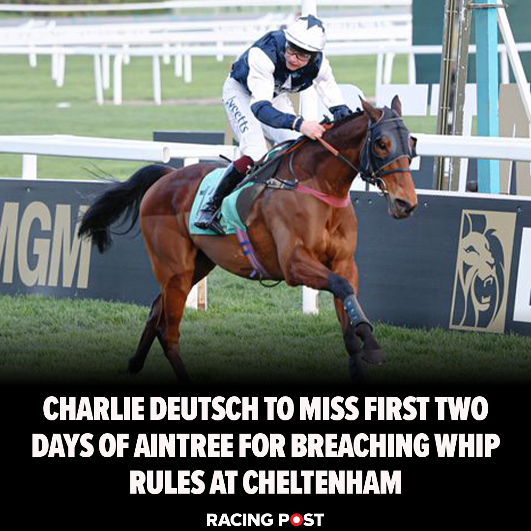 RacingPost's tweet photo. Charlie Deutsch will miss the opening two days of next month’s Grand National meeting after being banned and fined for using his whip above the permitted level when winning the Grand Annual Chase on Martator