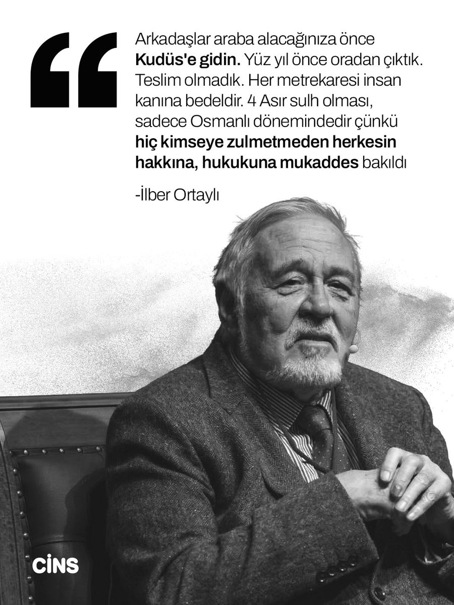 “‘Bize ne Filistin’den?’ diyemezsiniz, böyle kasaba zihniyetiyle olmaz.”
-İlber Ortaylı