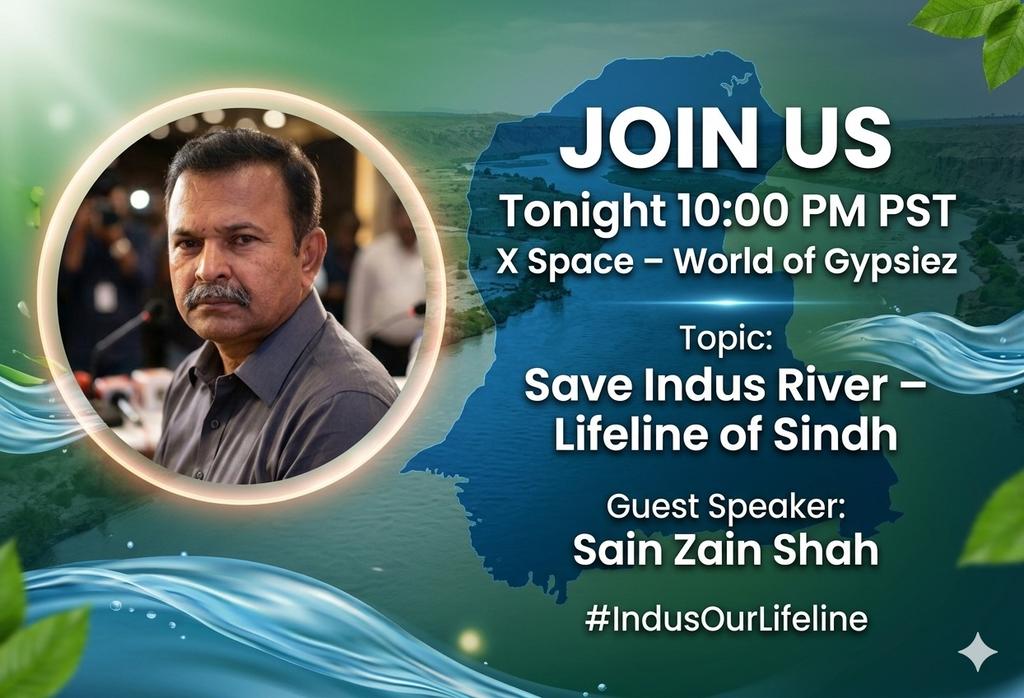 JOIN US
Tonight 10:00 pm PST
 Space
World of Gypsiez
Topic:
Save Indus River – Lifeline of Sindh

Guest Speaker: <a href="/Sayed_ZainShah/">Sayed Zain Shah</a>

#IndusOurLifeline 
#InternationalDayOfActionsForRivers