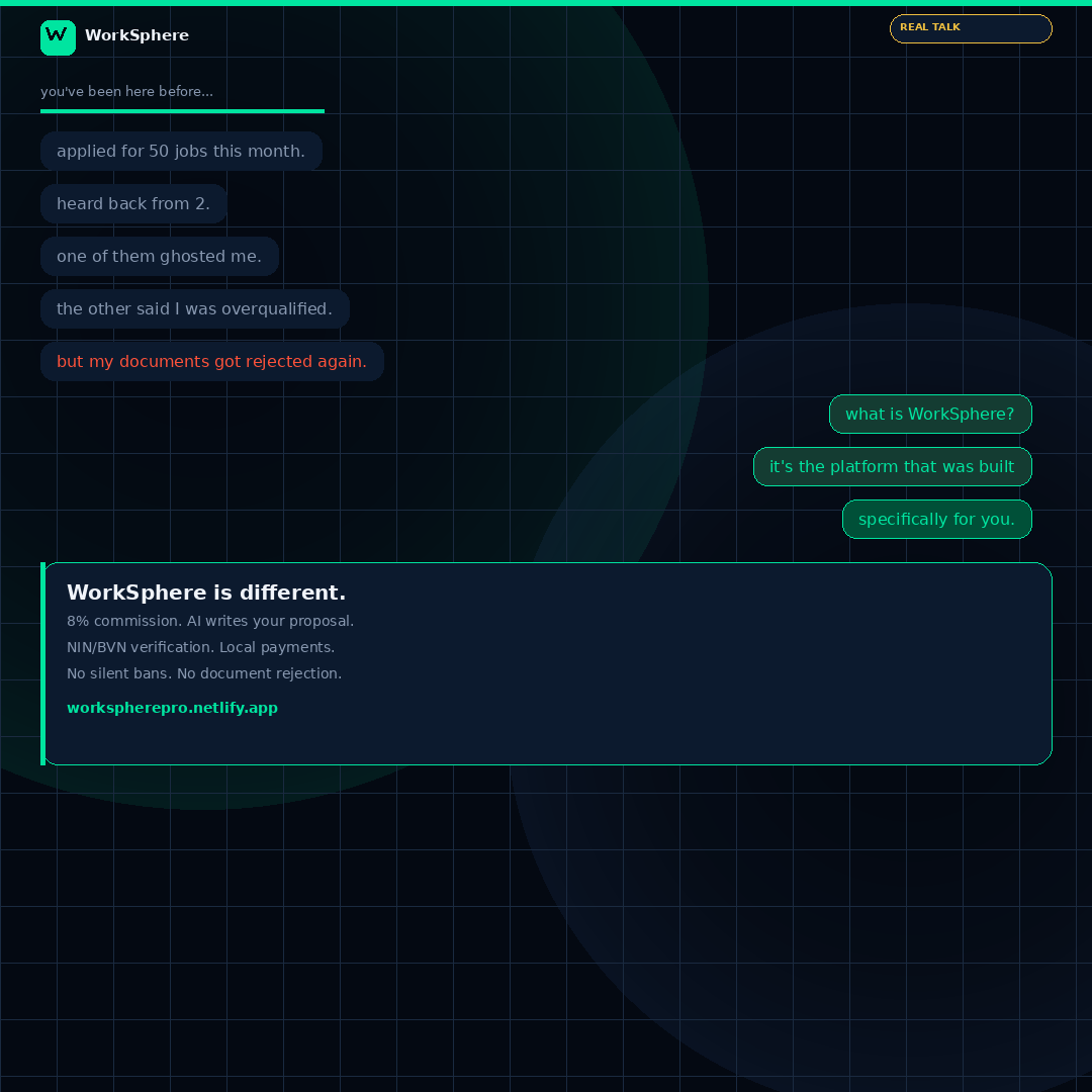 themediapostle's tweet image. applied for 50 jobs this month.
heard back from 2.
One ghosted me. The other said I was overqualified.
And my documents got rejected again.
sound familiar?
That conversation ends with WorkSphere.
workspherepro.netlify.app
#WorkSphere #FreelanceAfrica #tech #startup #freelance #ai