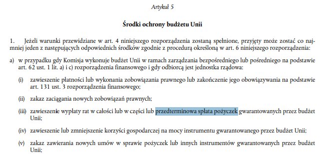 A jak czytasz to znajdziesz takie kwiatki w SAFE EU  w ramach warunkowości UE, jeśli Komisja Europejska uzna, że rząd polski jej się nie podoba (tzn., że "nie przestrzega wartości europejskich") może zażądać przedterminowej spłaty pożyczki: