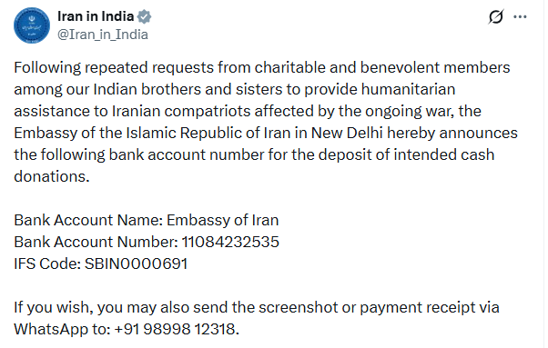 Iran in India (<a href="/Iran_in_India/">Iran in India</a>) posts, "Following repeated requests from charitable and benevolent members among our Indian brothers and sisters to provide humanitarian assistance to Iranian compatriots affected by the ongoing war, the Embassy of the Islamic Republic of Iran in