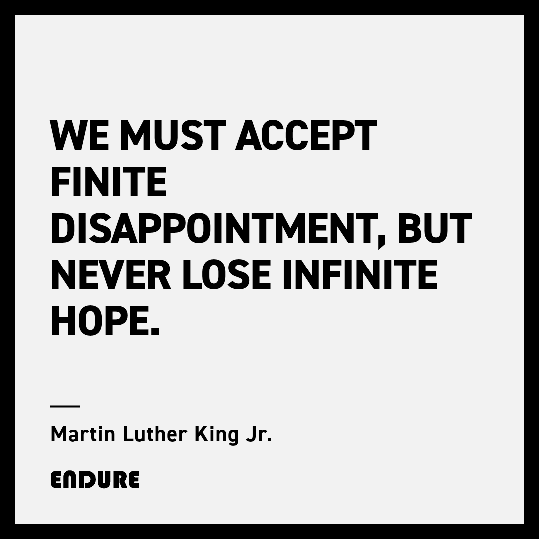 Endure_247's tweet photo. "We must accept finite disappointment, but never lose infinite hope." — Martin Luther King Jr. #Endure #Resilience #Stoicism https://t.co/w5xUwXNga6