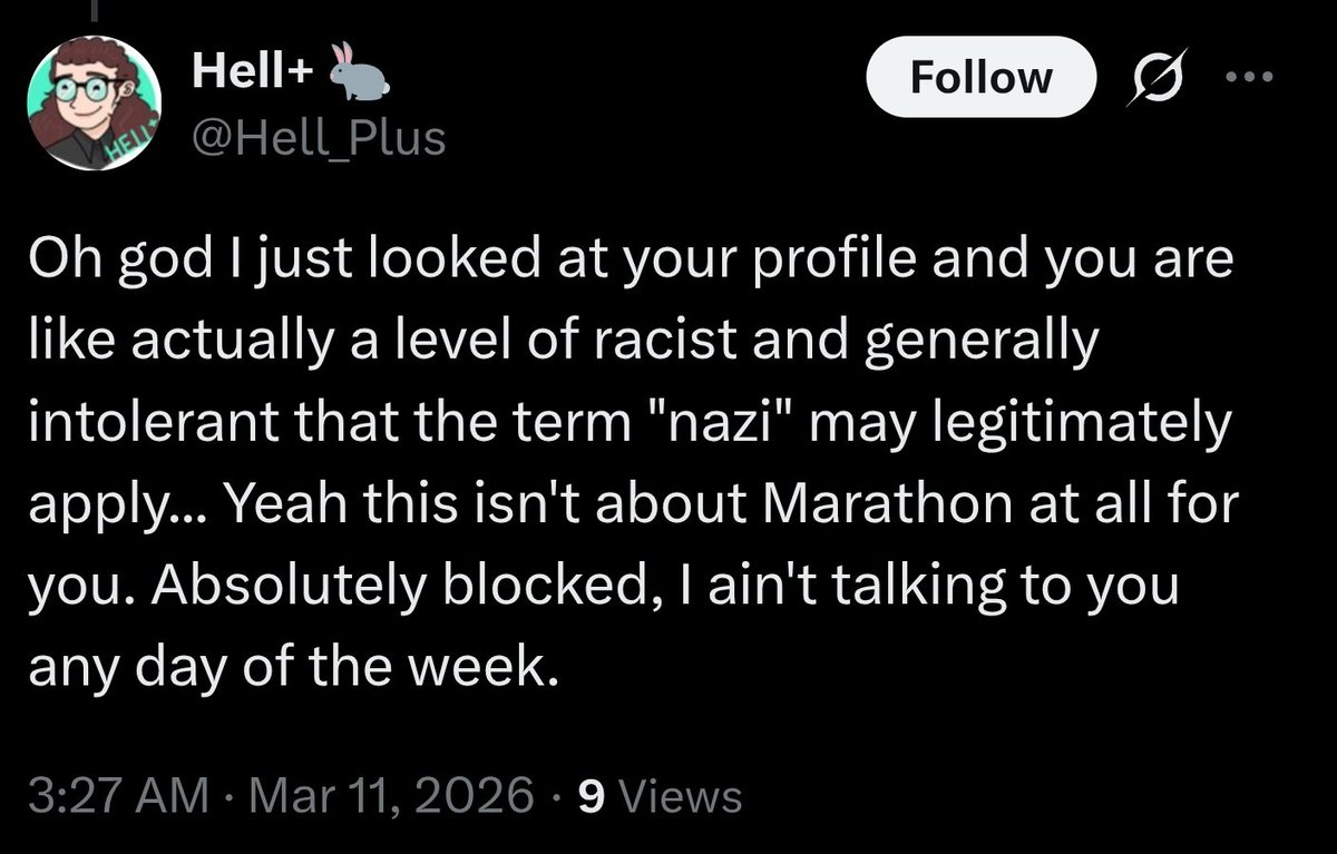 Trans retard with the name <a href="/Hell_Plus/">Hell+ 🐇</a> blocked me and called me a Nazi. Guess I won today. Not even hiding they're a demon with the name hell plus