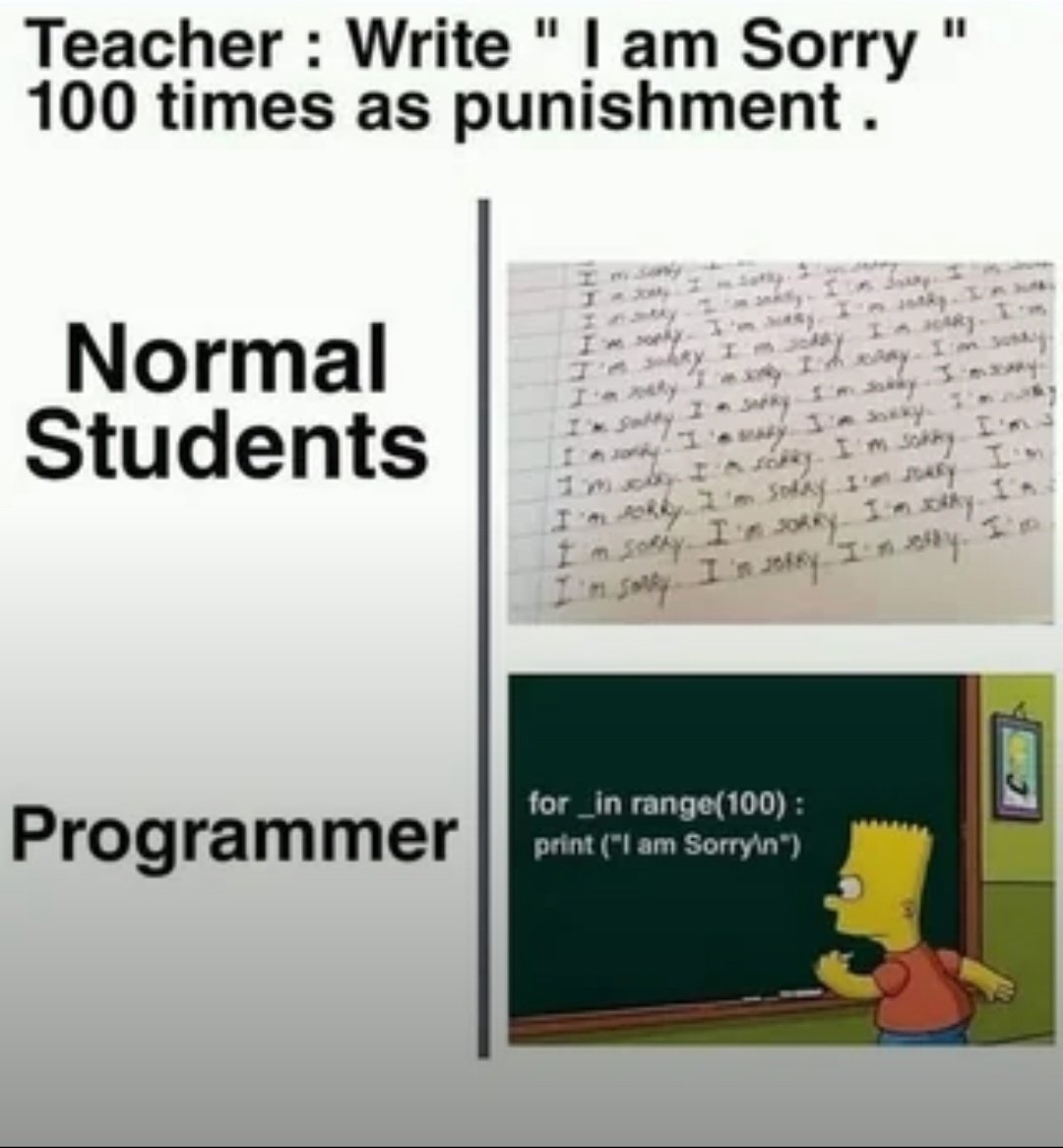 CodeVista13's tweet image. Teacher: Write "I am sorry" 100 times as punishment 😭

Normal students: ✍️ handwriting torture

Programmers: 
for _ in range(100):
    print("I'm sorry")

Who else would automate this in 2 seconds? 😂 Tag that one dev friend guilty AF

#ProgrammerHumor #CodingMemes #Python