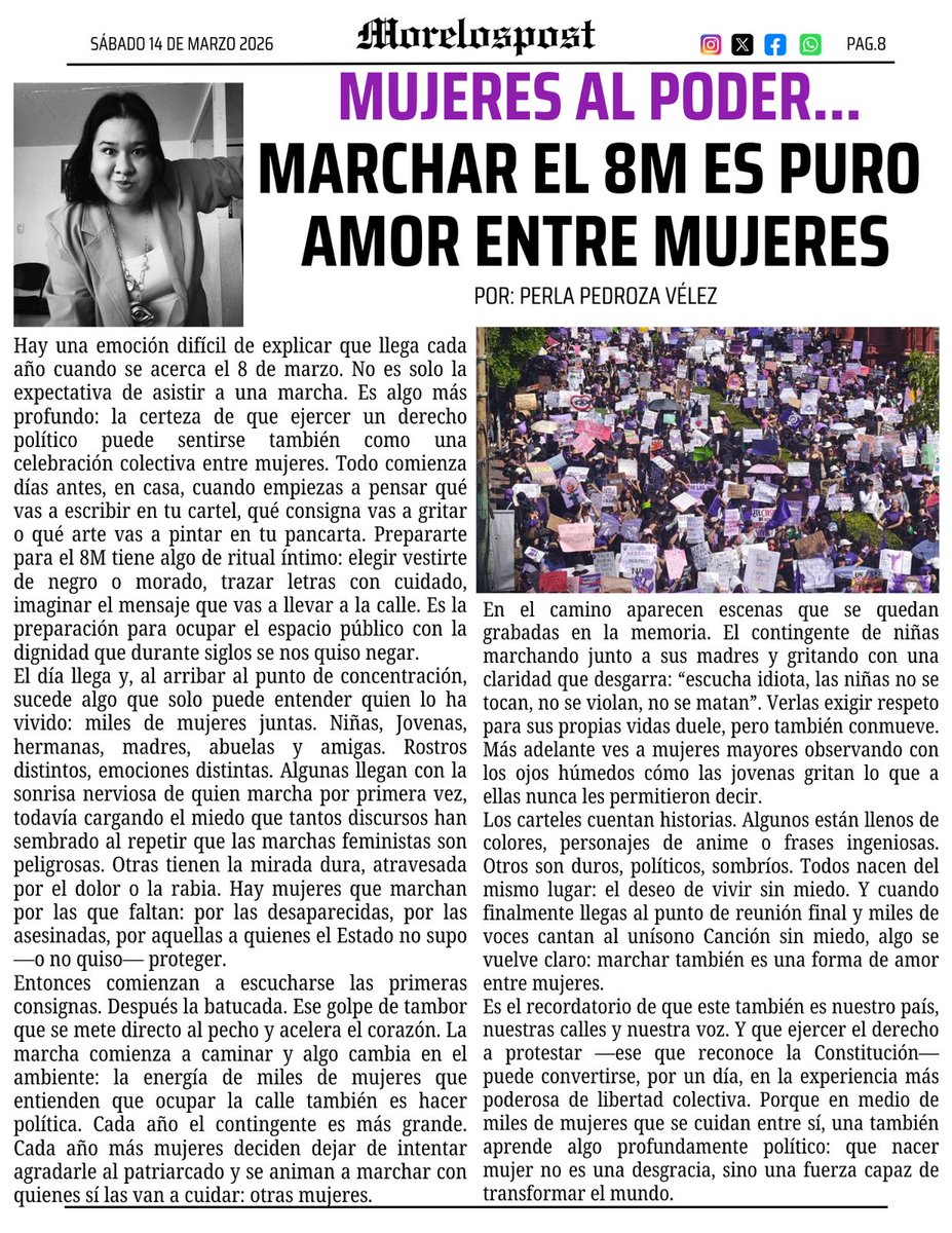 Les comparto esta columna con mucho orgullo de un año más de ejercer mi derecho político en colectividad, acompañada de miles de  morelenses conscientes, ocupadas y activas en la defensa de la libertad y vidas de todas las mujeres.

Marchar el 8M es un acto de amor y valentía.