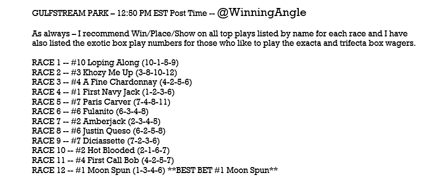 WinningAngle's tweet image. SATURDAY GULFSTREAM HORSES - Top Plays listed by name for each race (WPS) along with the exotic box play numbers for those that like the exacta/trifecta boxes.  Let's have some fun, enjoy another great day of racing, and cash these tickets!! #HorseRacing #Gulfstream