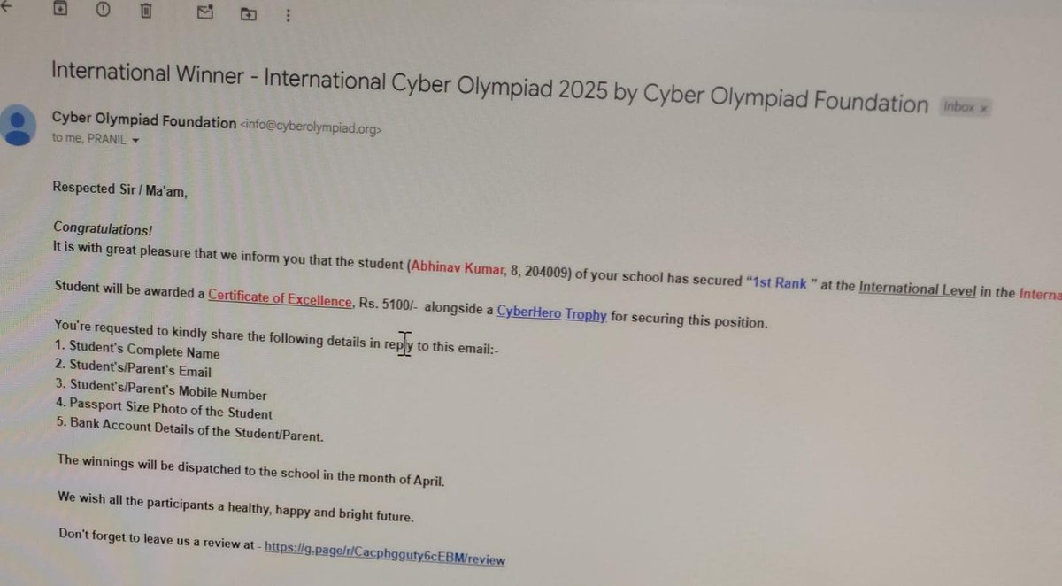 Master Abhinav ( Class 8th) scored rank 1 internationally with a cash prize of Rs. 5100/-
Master Anand ( Class 10th ) got rank 2 internationally with a cash prize of 3100/-
Master Aniket ( Class 10th) got rank 6th, in an international olympiad.