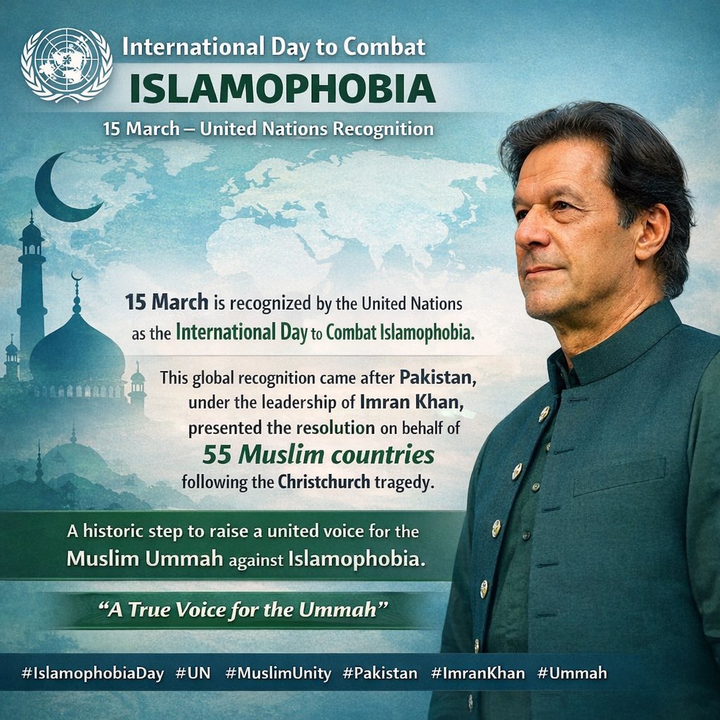 اسلاموفوبیا کے خلاف عالمی سطح پر آواز بلند کرنے میں پاکستان نے قائدانہ کردار ادا کیا۔

15 مارچ کو اسلاموفوبیا کے خلاف عالمی دن کے طور پر تسلیم کروانا دراصل چیئرمین پاکستان تحریک انصاف عمران خان کی وہ تاریخی سفارتی کامیابی ہے جس کے تحت پاکستان نے 55 مسلم ممالک کی نمائندگی کرتے