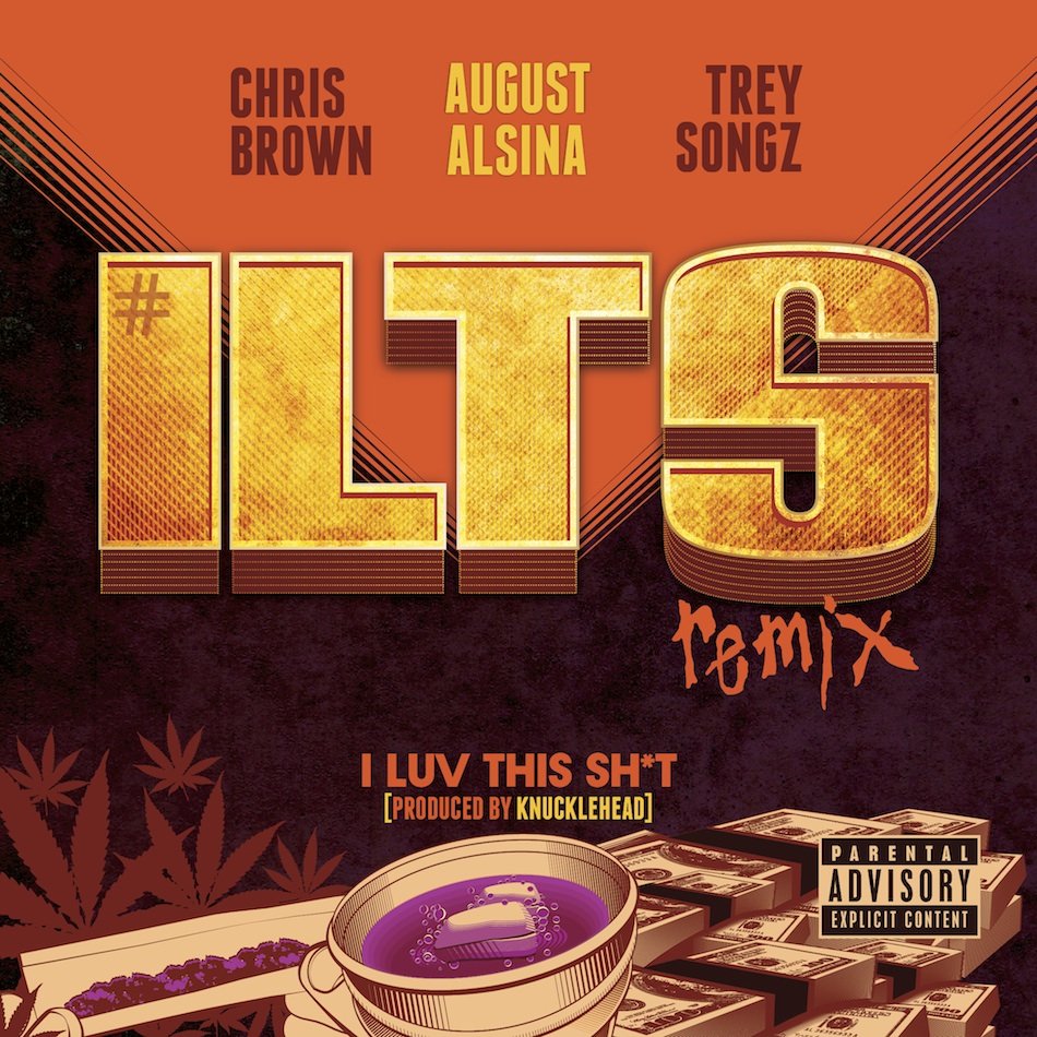 August Alsina, Trey Songz &amp; Chris Brown "I Luv This Sh*t" Remix
