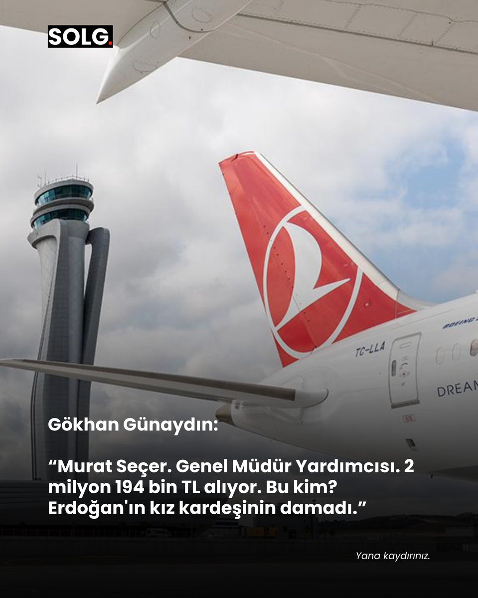 Gökhan Günaydın:

“Ahmet Bolat. THY Yönetim Kurulu Başkanı olarak  huzur hakkı kalıyor. 404 bin lira ayda. Kimdir bu? Ticaret Bakanı Ömer Bolat’ın kardeşi. 

Bilal Ekşi Genel Müdür Yönetim Kurulu  Üyesi. Maaş artı huzur hakkı 2 milyon 416 bin TL alıyor.

Murat Seçer. Genel Müdür