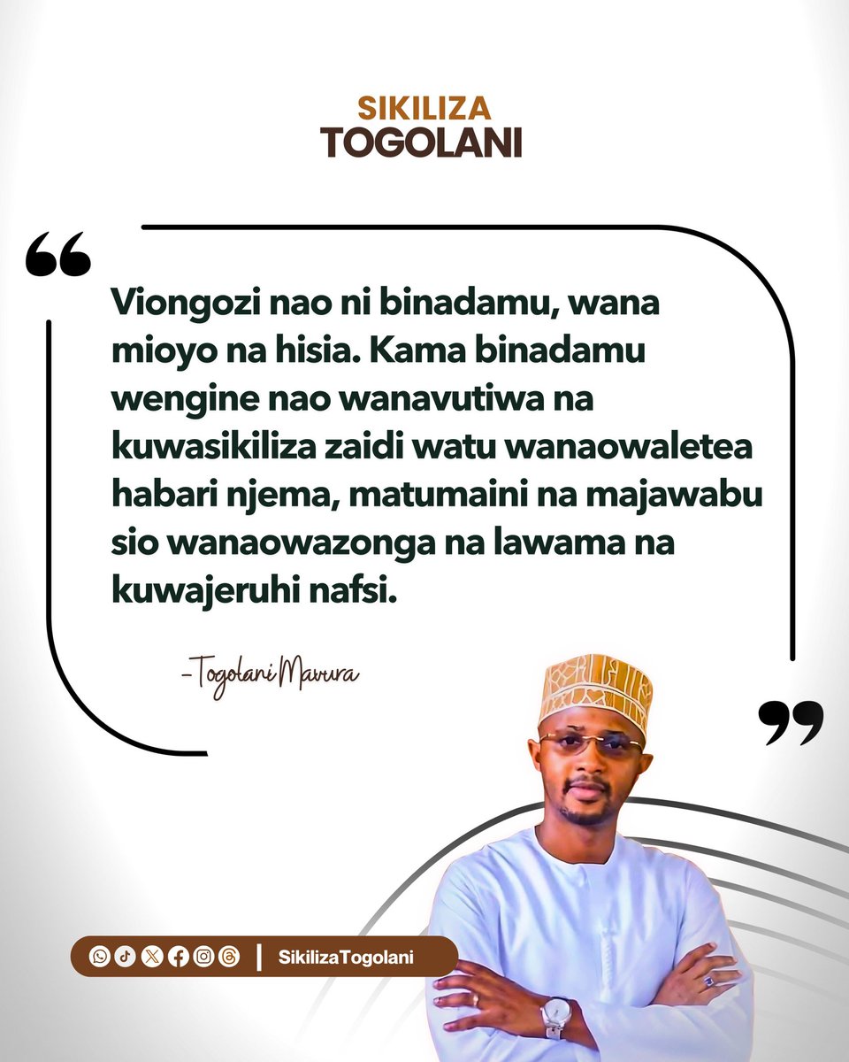 "Viongozi nao ni binadamu; wana mioyo na hisia. Kama walivyo binadamu wengine, nao huvutiwa zaidi kuwasikiliza watu wanaowaletea habari njema, matumaini na majawabu sio wale wanaowazonga kwa lawama na kuwajeruhi nafsi zao." ~Togolani Mavura.