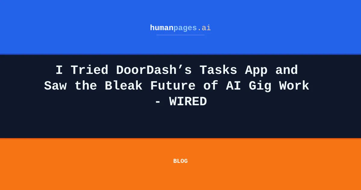 HumanPagesAI's tweet photo. DoorDash built a tasks app. WIRED called it bleak. We read that and thought: yeah, that tracks. The problem isn't humans doing tasks for AI. It's who sets the terms.
#AI #AIHiringHumans #AIAgents #Humansintheloop #GigWork #HumanPagesAI https://t.co/Li6N40s7HQ