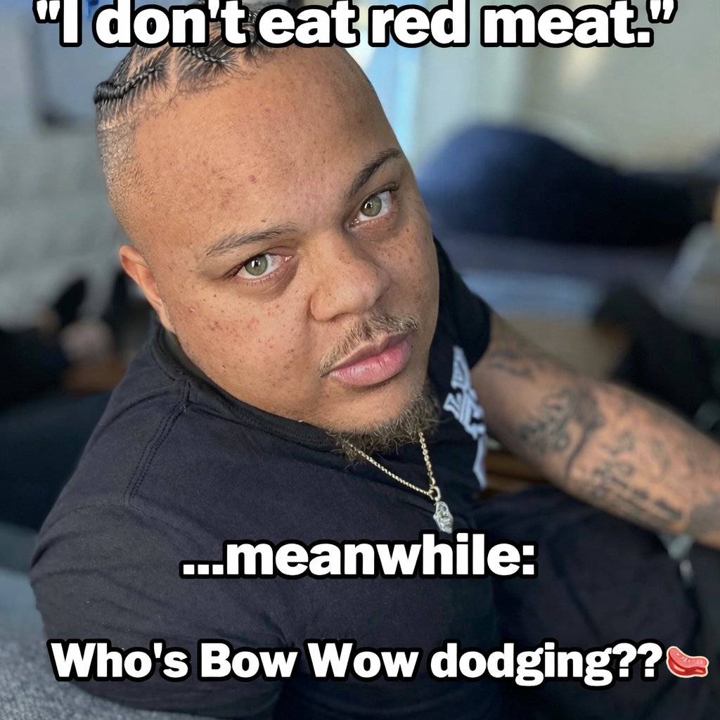sojarealzselect's tweet photo. Bow Wow's no-red-meat diet claim got the whole net roasting him after that Dec 2025 podcast clip resurfaced. Looking puffy, porky, and avoiding youth—selfie meme game too strong. 😂
Twitter saying drop the rapper name already! Who's he dodging?
#BowWow #DietFail #SojaRealzSelect https://t.co/FU7nxuEjcg