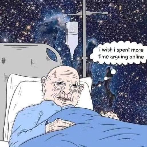 Slacker. He should be arguing online instead of complaining.
Carpe diem!
