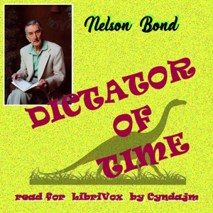 librivox's tweet image. New #LibriVox #audiobook Dictator of Time by Nelson Bond librivox.org/dictator-of-ti… #sciencefiction #adventure #timetravel Read by cyndajm