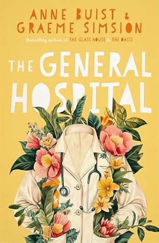 CloggyDownunder's tweet photo. How do writing duo @AnneBuist  and @GraemeSimsion  manage to come up with such topical, entertaining and thought-provoking novels? 5★s for The General Hospital
Thanks NetGalley and @HachetteAus 
https://t.co/QkLehAdXzT https://t.co/yDuySLxorD