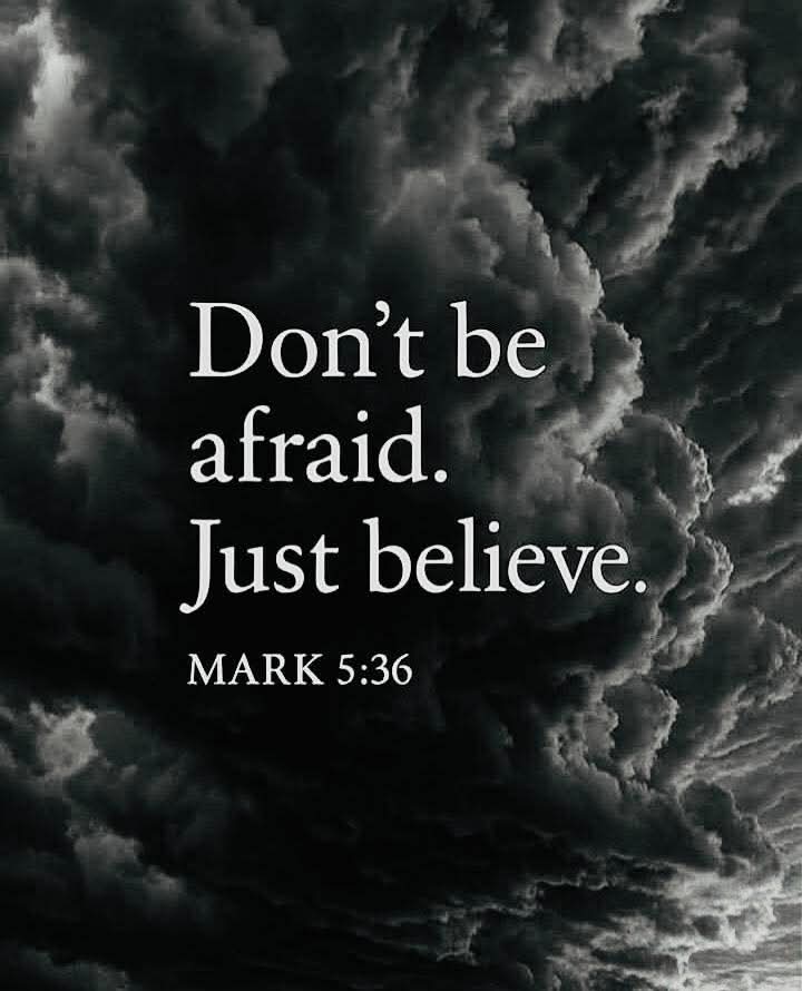 - Mark 5:36