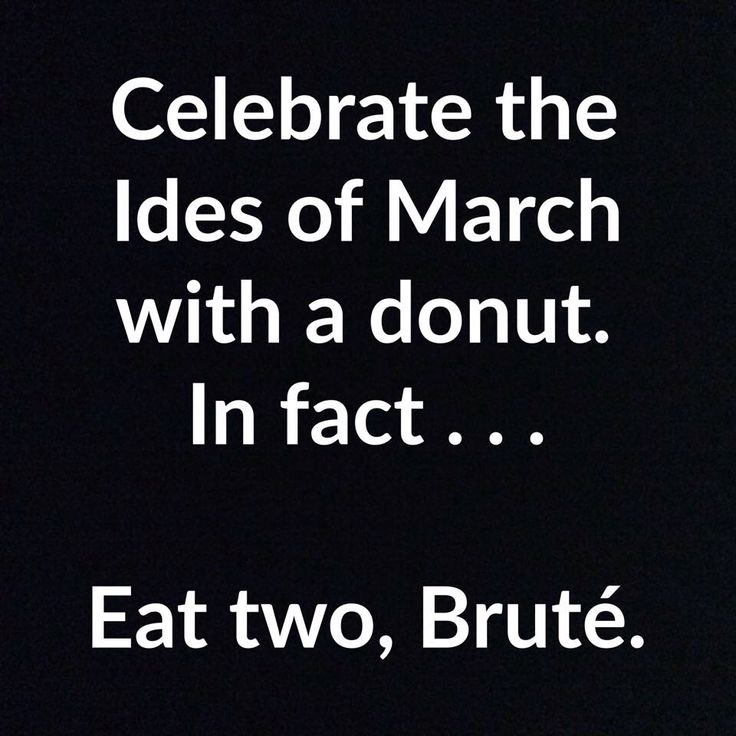 March 15...Ides of March