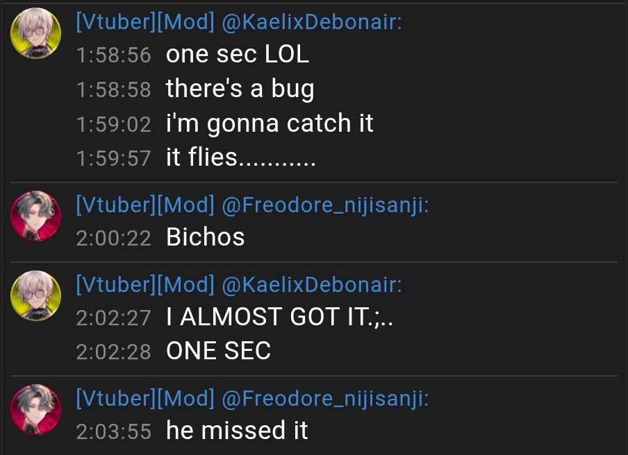 They are catching bugs together