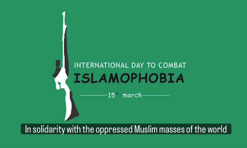 kabeerkatlat's tweet photo. March 15: International Day to Combat ISLAMOPHOBIA 

In solidarity with the oppressed Muslim masses of the world https://t.co/gTCkgZcuvO