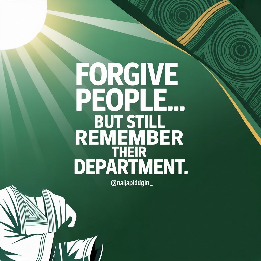 NaijaPidgin_'s tweet image. Even as you dun forgive dem, no forget wetin dem do you. #Naija 

Good morning to the first 25 people wey go say am back.