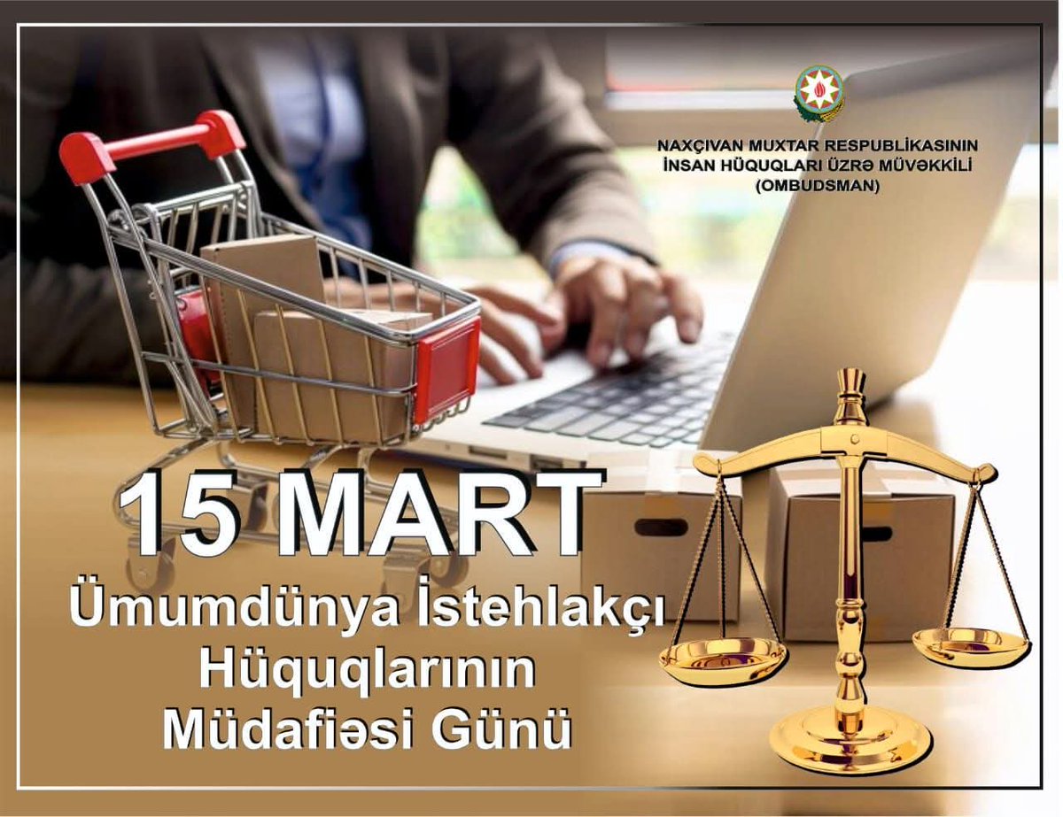 nmr_ombudsman's tweet photo. İstehlakçıların Hüquqlarının Müdafiəsi Günü 1983-cü il martın 15-dən beynəlxalq səviyyədə qeyd olunur.
#NaxçıvanOmbudsman #15mart #DünyaİstehlakçıHüquqlarınınMüdafiəsiGünü #worldconsumerrightsday https://t.co/ka12wdwkv1