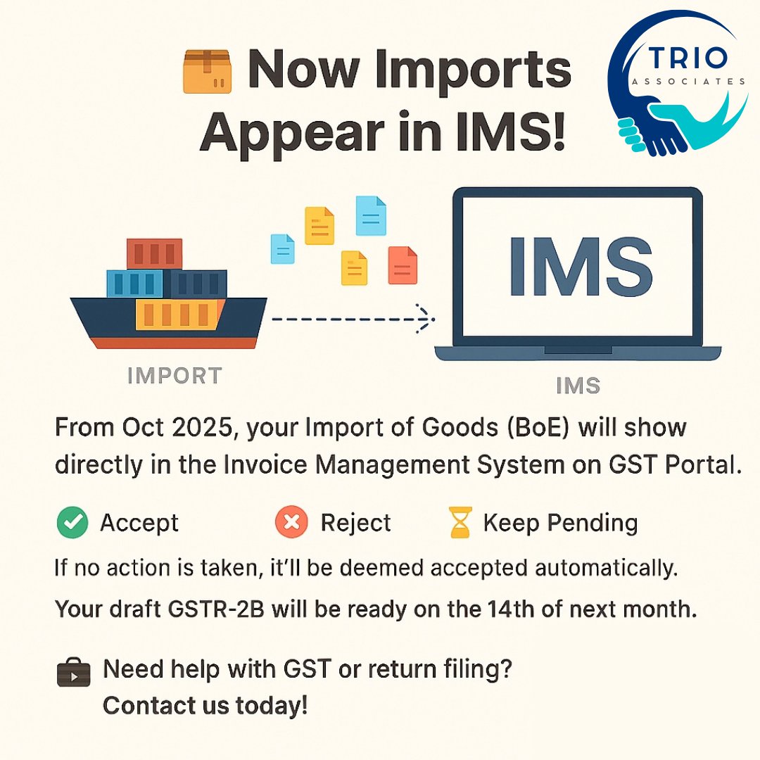 TrioAssociates's tweet photo. 📦Imports now appear in your IMS dashboard!
From Oct2025, Bill of Entry appears in IMS
✅Accept,❌Reject,⏳Keep Pending.
No action=deemed accepted & GSTR-2B generated on 14th📊
📩DM us for GST return filing & ITC reconciliation .
.
.
.
#TRIOAssociates #GST #GSTR2B #TaxExpert https://t.co/VzuBKiT7oZ
