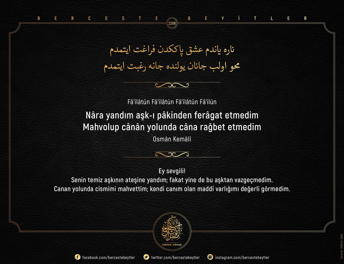 Berceste Beyitler - 3389

Nâra yandım aşk-ı pâkinden ferâgat etmedim
Mahvolup cânân yolunda câna rağbet etmedim

| Osmân Kemâlî