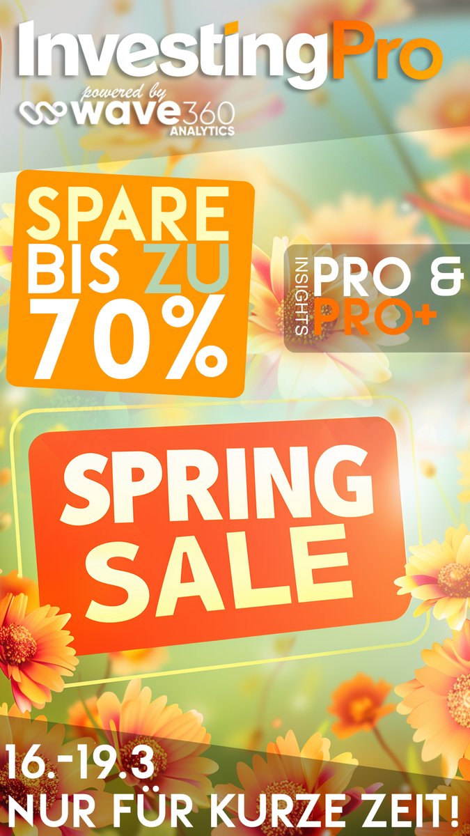 🚨 SPRING SALE – NUR FÜR KURZE ZEIT! 🚨

Investing.com Pro &amp; Pro+ sind jetzt massiv reduziert – und zwar genau in einer Phase, in der die Märkte wieder richtig Fahrt aufnehmen.

⏰ Der Deal läuft nur vom 16.03 (ca. 12–13 Uhr) bis 19.03, 18 Uhr.
Danach sind wieder