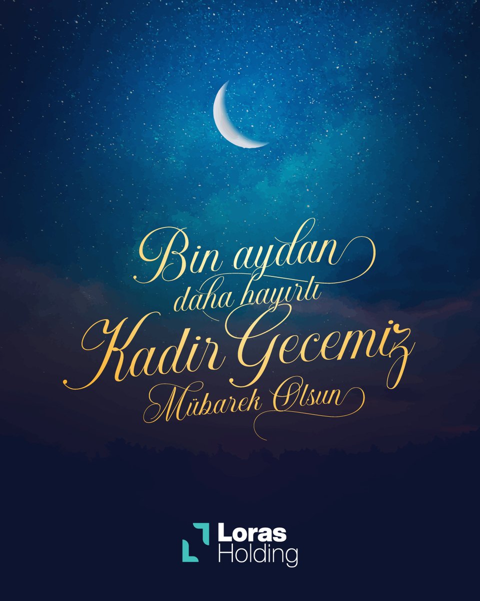 lorasholding's tweet photo. Zamanın ve niyetin en kıymetli dilimi olan bu gece; paylaştığımız ortak değerleri güçlendirsin, tüm insanlık için huzura ve esenliğe vesile olsun.

Kadir Gecemiz mübarek olsun.

#LorasHolding #KadirGecesi https://t.co/bHsJI1PUqd