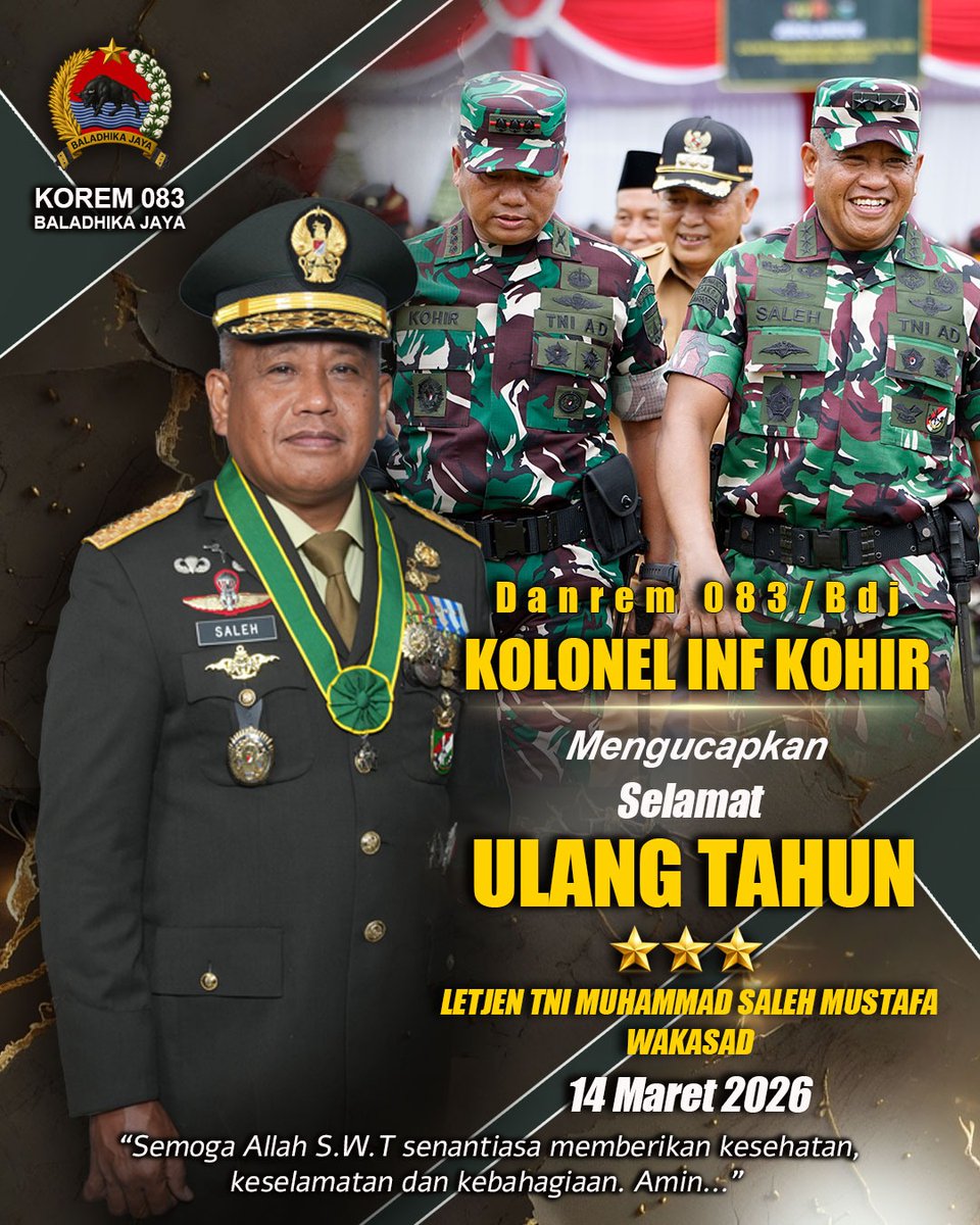 Komandan Korem 083/Baladhika Jaya Kolonel Inf Kohir Dan Keluarga Besar Korem 083/Baladhika Jaya Mengucapkan Selamat Ulang Tahun Letjen TNI Muhammad Saleh Mustofa Wakasad.

"SEMOGA Allah S.W.T SENANTIASA MEMBERIKAN KESEHATAN,KESELAMATAN DAN KEBAHAGIAAN AMIN"