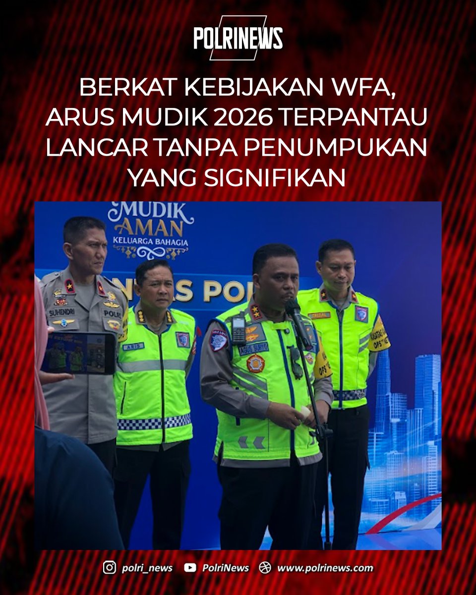 Kebijakan WFA membantu mengurai kepadatan arus mudik. Sehingga, masyarakat dapat mengatur waktu keberangkatan lebih awal sehingga perjalanan menjadi lebih nyaman dan tidak menumpuk di waktu yang sama.

#MudikAman #OperasiKetupat2026 #WFA #KorlantasPolri