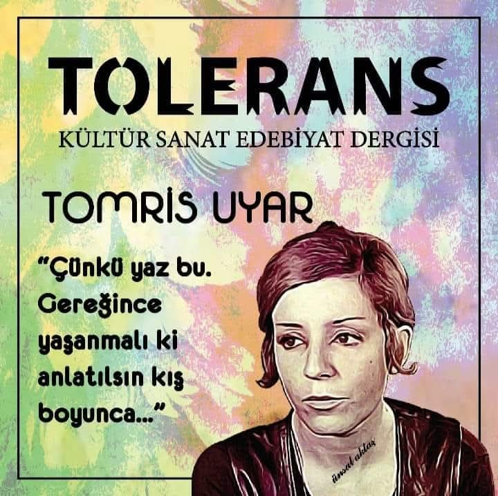 toleransdergi.blogspot.com/2026/02/tolera…

"Çünkü yaz bu. Gereğince yaşanmalı ki anlatırsın kış boyunca..."
TOMRİS UYAR 
15 Mart 1941 

#tomrisuyar #toleransdergi #kültür #sanat #edebiyat