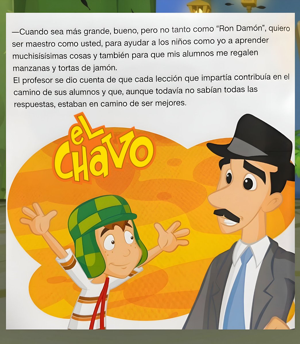 Los nuevos libros revelan que, gracias al profesor Jirafales, el Chavo sueña con ser maestro.