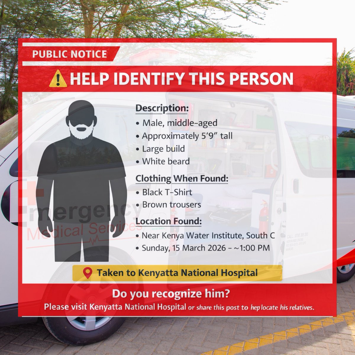 🚨 PUBLIC NOTICE

At 1 PM today, we evacuated an unresponsive man found near Kenya Water Institute, South C. He had no identification on him.

If the description below matches someone you know, please visit <a href="/KNH_hospital/">Kenyatta National Hospital</a> or share this to help us find his family.

#MissingPersonKE
