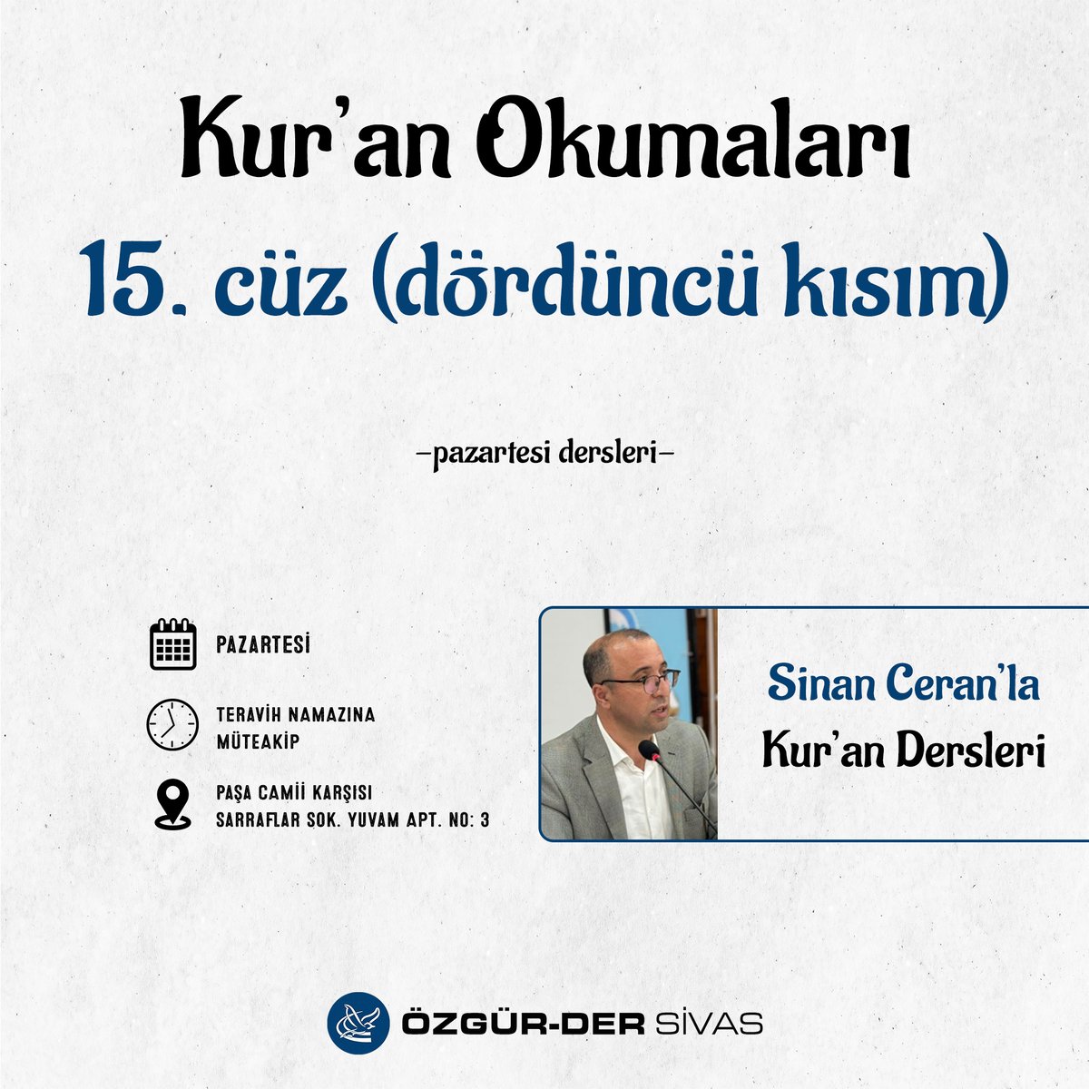 Haftalık seminerlerimiz devam ediyor!

🔎 Kur'an Okumaları - 15. cüz (dördüncü kısım)
👤 Sinan Ceran

📆 16 Mart Pazartesi
🕒 Teravih Namazına Müteakip
📍 Dernek Salonu