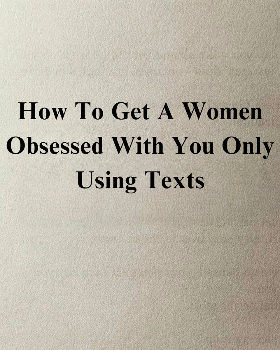 MasculineViz's tweet photo. How To Get A Women Obsessed With You Only Using Texts

Thread~ https://t.co/rKLnBEm5tK
