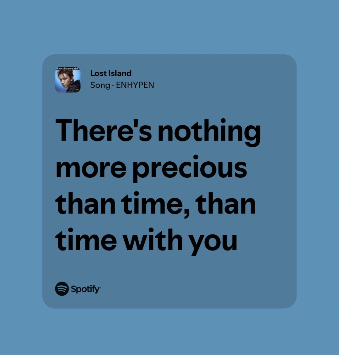 there's nothing more precious than time, time with you

DO NOT EXPLOIT THE LEGACY OF ENHYPEN
#BEACCOUNTABLE_BELIFT
#ENHYPEN_IS_SEVEN 
#HEESEUNG_STAYS