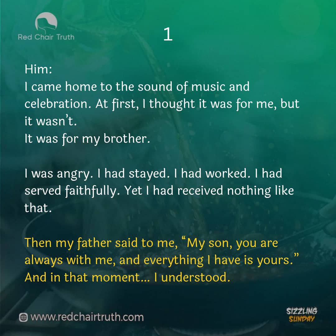 redchairtruth1's tweet image. He stayed. He worked. He obeyed. Yet the sound of celebration revealed something buried deep within him. Sometimes a person may remain in the Father’s house for years… and still not share the Father’s heart. 
Join today’s Sizzling Sunday reflection.

#RedChairTruth #RCT #ItaUdoh