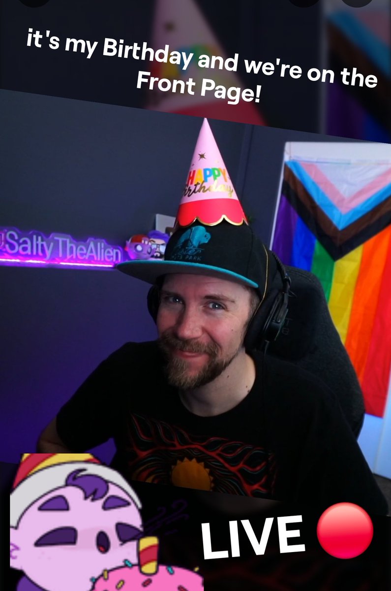 SaltyTheAlien's tweet photo. It's my birthday and we're on the front page of twitch! Live now 🔴 https://t.co/4oxZDjt43X