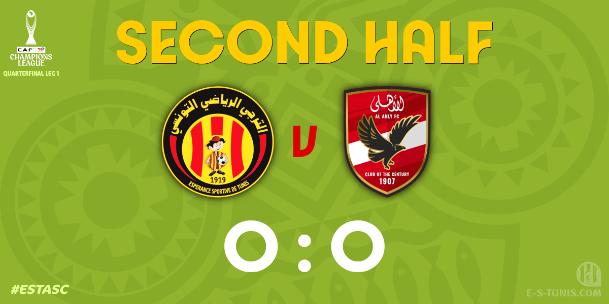 ESTuniscom's tweet photo. ⏱ 46' | #TotalEnergiesCAFCL 1/4 final #ESTASC | 🇹🇳@ESTuniscom 0⃣-0⃣ @AlAhly🇪🇬 : The second half kicks off / بداية الشوط الثاني / Coup d'envoi de la seconde période https://t.co/Hr86K7GtvL