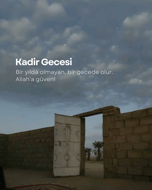 Kadir Gecesi 

Bir yılda olmayan. bir gecede olur.
Allah'a güven!