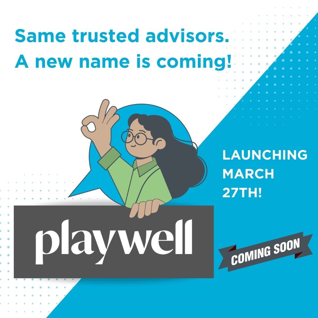 Our advisors aren’t changing—only our name is. GameSense will soon become PlayWell, continuing our mission to offer clear guidance, friendly conversations, and support that helps keep your play in balance.