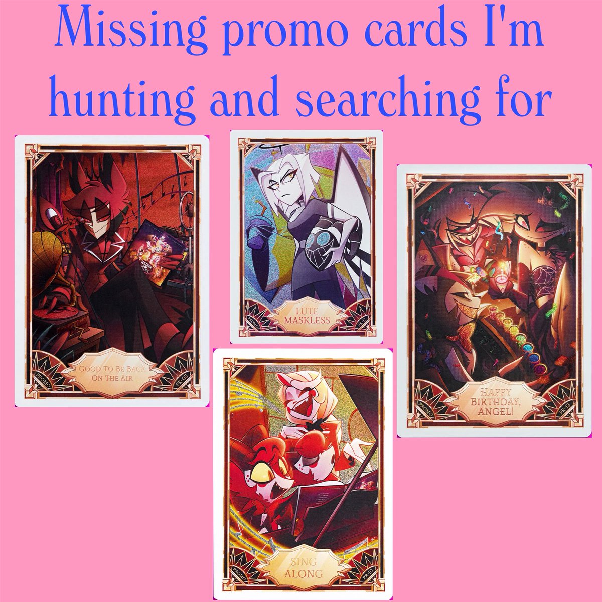 Westbroo6Keaton's tweet image. I’m also finished my promo cards collection (at least until Promo Card 25 comes out that is) so I’m hunting and searching for Promo Cards 5, 10, 12 and 13. If anyone has spare cards of the promo cards I’m hunting, let me know and DM me. #HazbinHotel #TradingCards #PromoCards