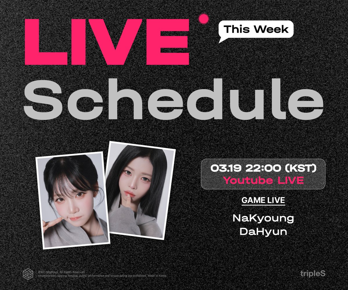 tripleS
This Week’s Live Schedule

YouTube Live (Game Live)
🗓️03.19 22:00 KST
✔️ NaKyoung, DaHyun
✔️ youtube.com/@triplescosmos

#tripleS #트리플에스
#トリプルS #トリプルエス #トエス
#NaKyoung #나경 #ナギョン
#DaHyun #다현 #ダヒョン