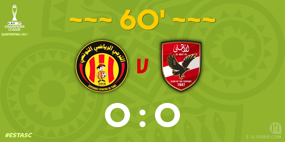 ESTuniscom's tweet photo. ⏱ 60' | #TotalEnergiesCAFCL 1/4 final #ESTASC | 🇹🇳@ESTuniscom 0⃣-0⃣ @AlAhly🇪🇬 : Score reminder / تذكير بالنتيجة / Rappel du score https://t.co/RjRpK73yAo