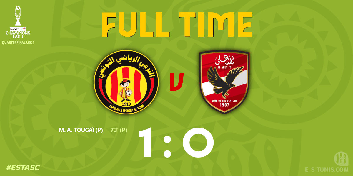 ESTuniscom's tweet photo. ⏱ FT | #TotalEnergiesCAFCL 1/4 final #ESTASC | 🇹🇳@ESTuniscom 1⃣-0⃣ @AlAhly🇪🇬 : End of the match / نهاية المباراة / Fin du match https://t.co/7lUSdp7WRT