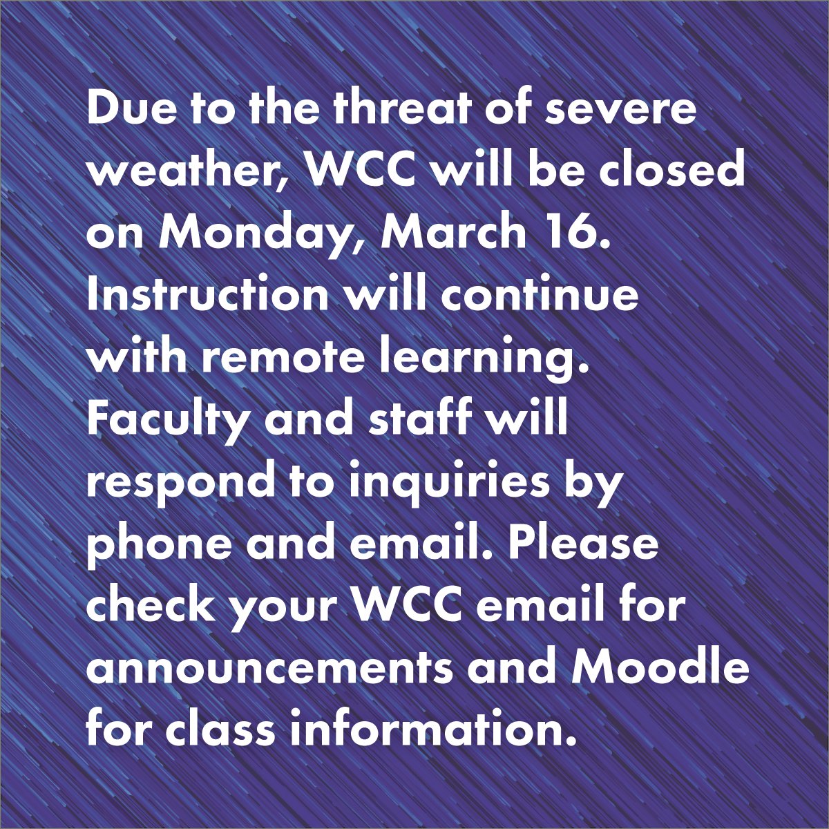 wccwilsonnc's tweet photo. Due to the threat of severe weather, WCC will be closed on Monday, March 16, 2026. Instruction will continue with remote learning. Faculty and staff will respond to inquiries by phone and email. Please check your WCC email for announcements and Moodle for class information. https://t.co/E3RsccV7mv